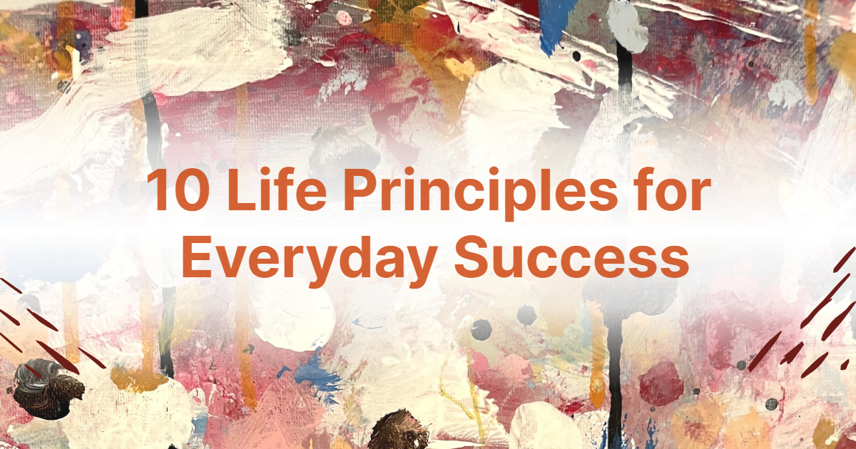 10 Life Principles for Everyday Success – Marisol Evora