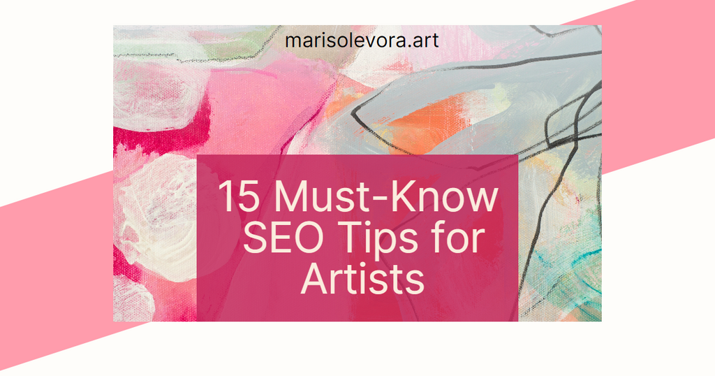 15 Must-Know SEO Tips for Artists and Their Websites