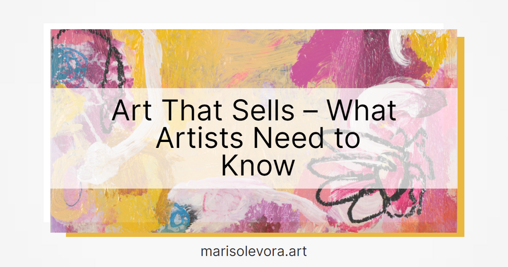 Art That Sells – What Artists Need to Know