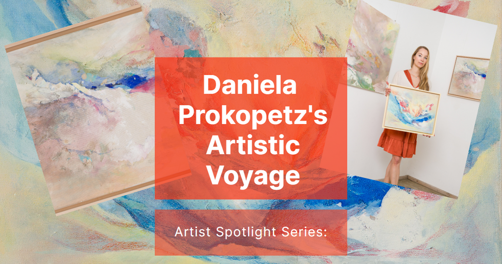 Artist Spotlight Series: Daniela Prokopetz's Artistic Voyage