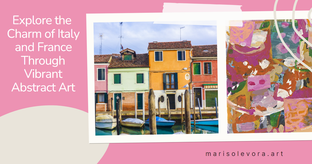 EXPLORE THE CHARM OF ITALY AND FRANCE THROUGH VIBRANT ABSTRACT ART