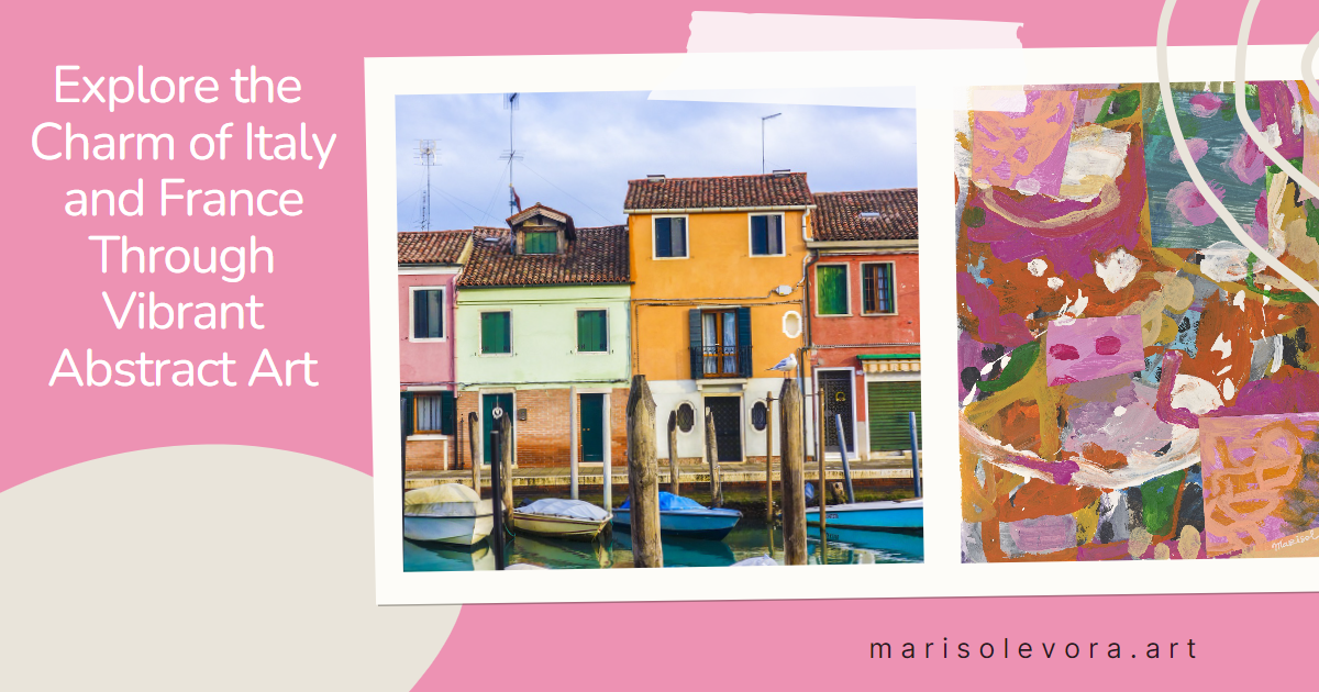 EXPLORE THE CHARM OF ITALY AND FRANCE THROUGH VIBRANT ABSTRACT ART ...