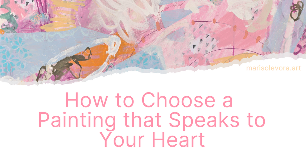 How to Choose an Abstract Expressionism Painting that Speaks to Your Heart