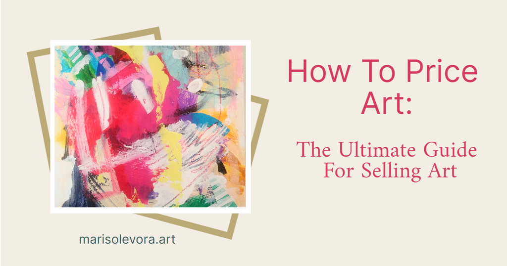 How To Price Art – Ultimate Guide For Selling Art