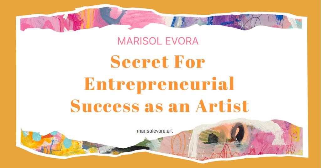 Secret For Entrepreneurial Success as an Artist